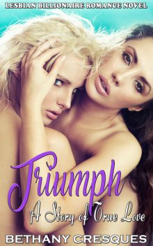 Triumph A Story of True Love, Bethany Cresques