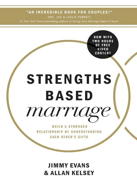 Strengths Based Marriage, Jimmy Evans, Allan Kelsey