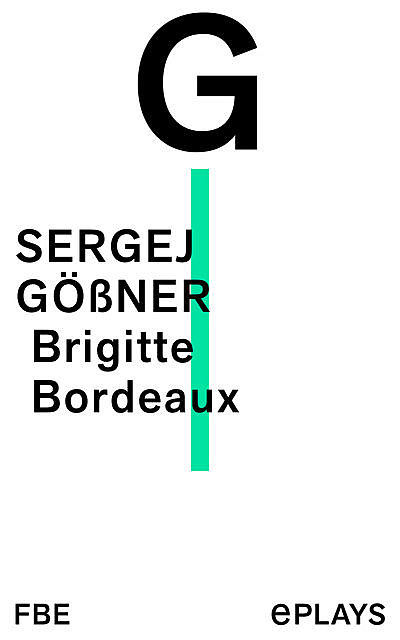 Brigitte Bordeaux, Sergej Gößner