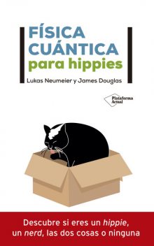 Física cuántica para hippies, James Douglas, Lukas Neumeier