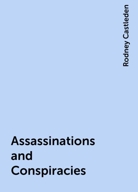 Assassinations and Conspiracies, Rodney Castleden