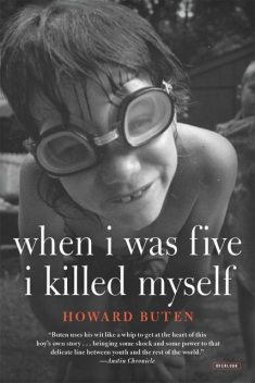 When I Was Five I Killed Myself, Howard Buten