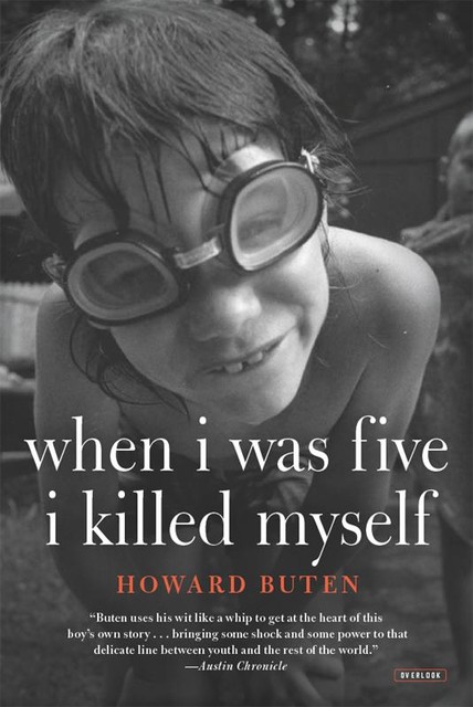 When I Was Five I Killed Myself, Howard Buten