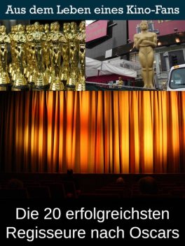 Die 20 erfolgreichsten Regisseure nach Oscars, Sybille von Goysern