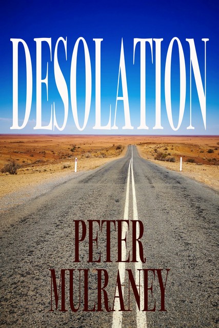 Desolation, Peter Mulraney