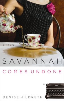 Savannah Comes Undone, Denise Hildreth Jones
