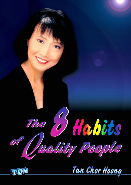 The 8 Habits of Quality People, Tan Chor Hoong
