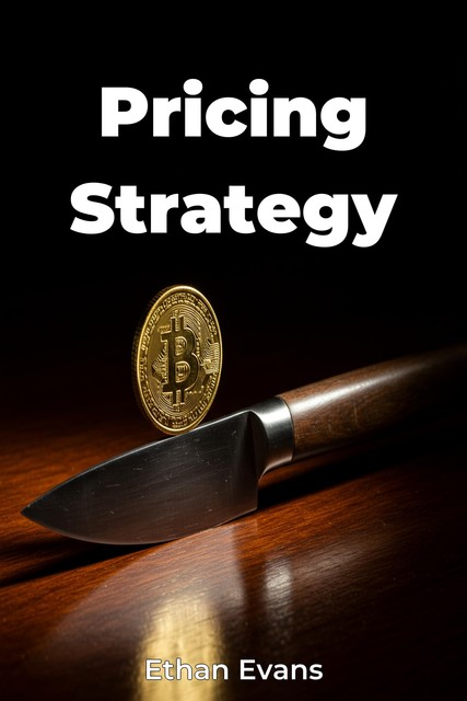 Pricing Strategy, Ethan Evans