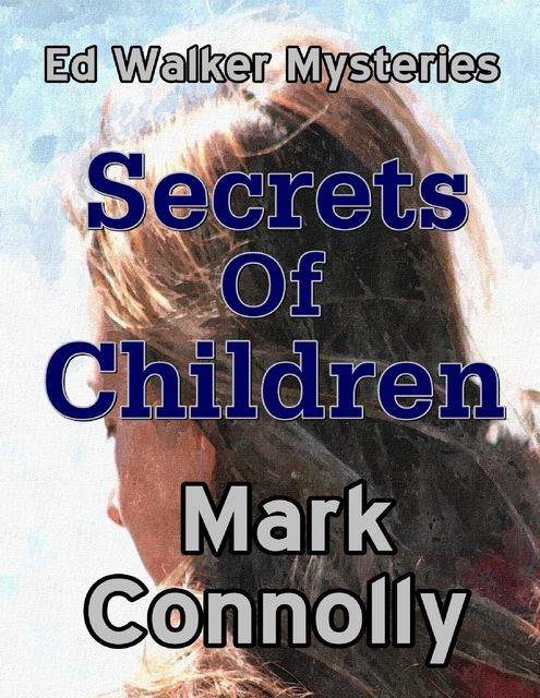 Secrets of Children, Mark Connolly