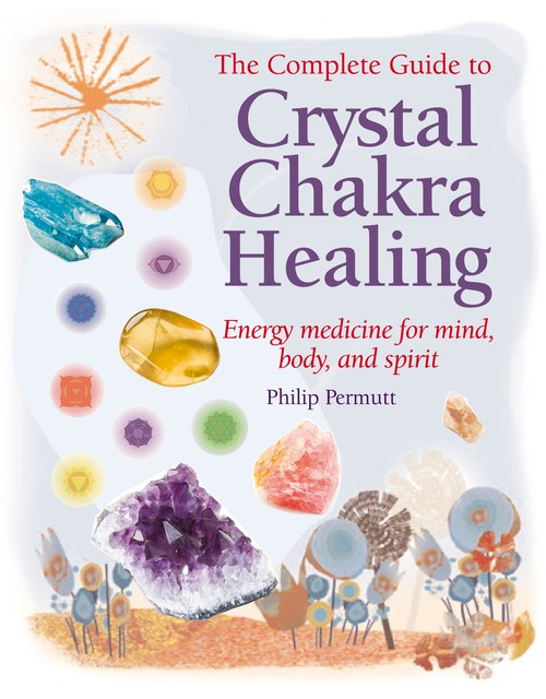 Crystal Chakra Healing, Philip Permutt