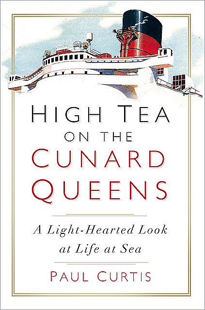 High Tea on the Cunard Queens, Paul Curtis