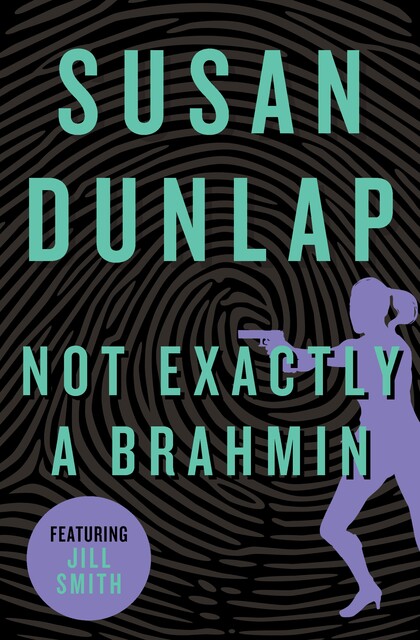 Not Exactly a Brahmin, Susan Dunlap