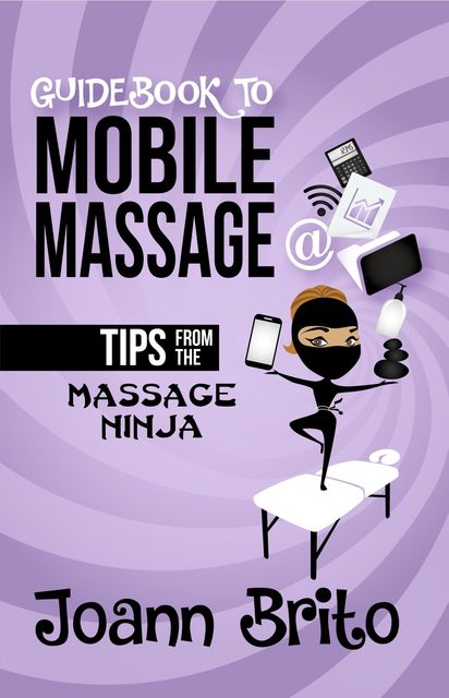 Guidebook To Mobile Massage, Joann Brito