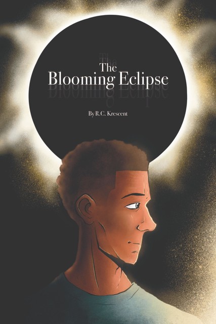 The Blooming Eclipse, R.C. Krescent