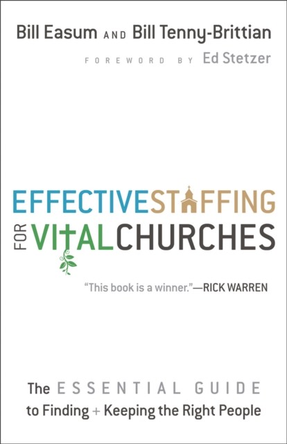 Effective Staffing for Vital Churches, Bill Easum