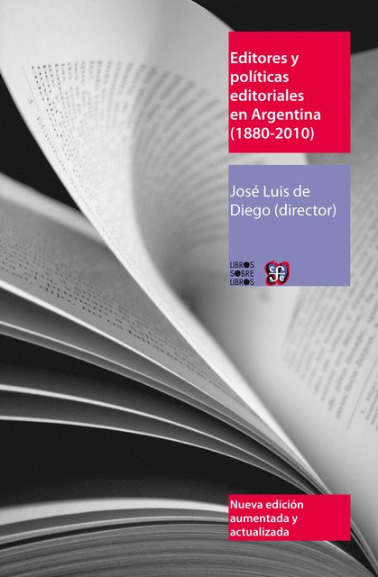 Editores y políticas editoriales en Argentina (1880–2010), José Luis de Diego