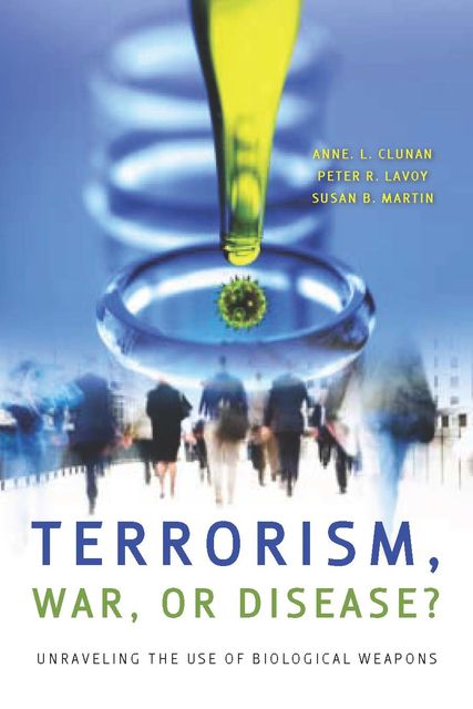 Terrorism, War, or Disease, Susan Martin, Anne Clunan, Peter R. Lavoy