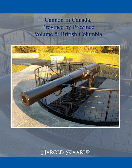 Cannon in Canada, Province by Province Volume 5, Harold Skaarup
