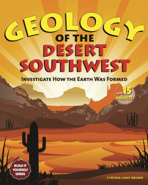 Geology of the Desert Southwest, Cynthia Light Brown