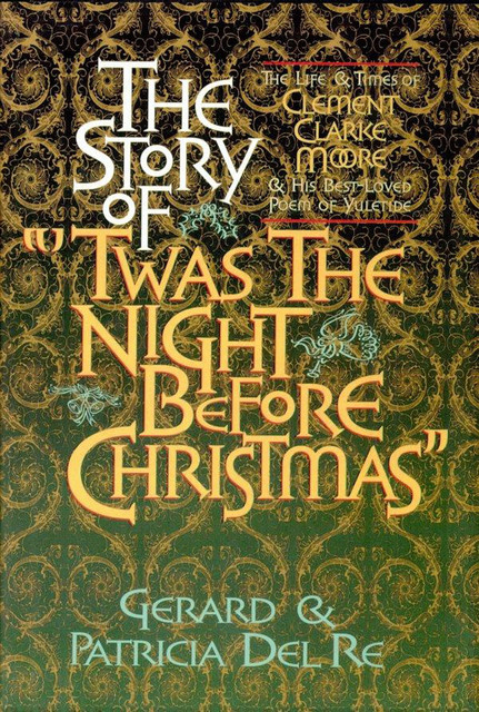 The Story of “'Twas the Night Before Christmas”, Gerard Del Re, Patricia Del Re