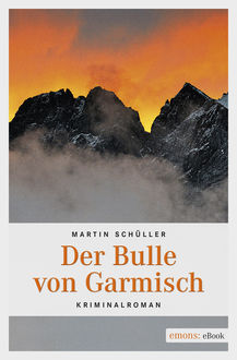 Der Bulle von Garmisch, Martin Schüller