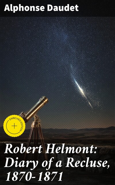 Robert Helmont: Diary of a Recluse, 1870–1871, Alphonse Daudet