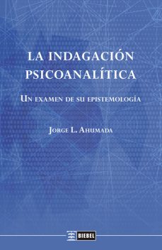 La indagación psicoanalítica, Jorge L. Ahumada