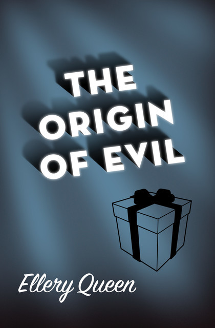 The Origin of Evil, Ellery Queen