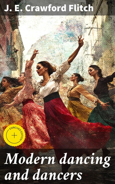 Modern dancing and dancers, J.E. Crawford Flitch