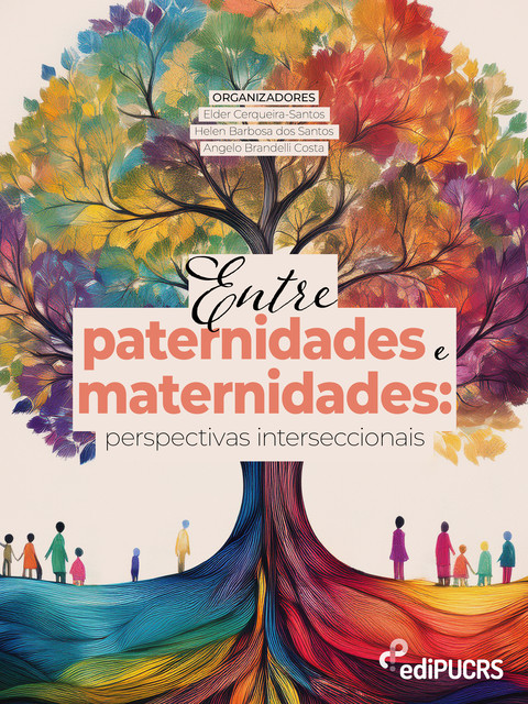 Entre paternidades e maternidades, Ângelo Brandelli Costa, Elder Cerqueira Santos, Helen Barbosa dos Santos