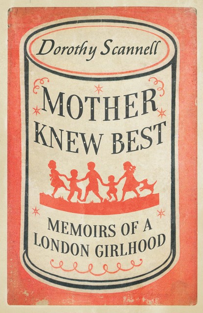 Mother Knew Best, Dorothy Scannell