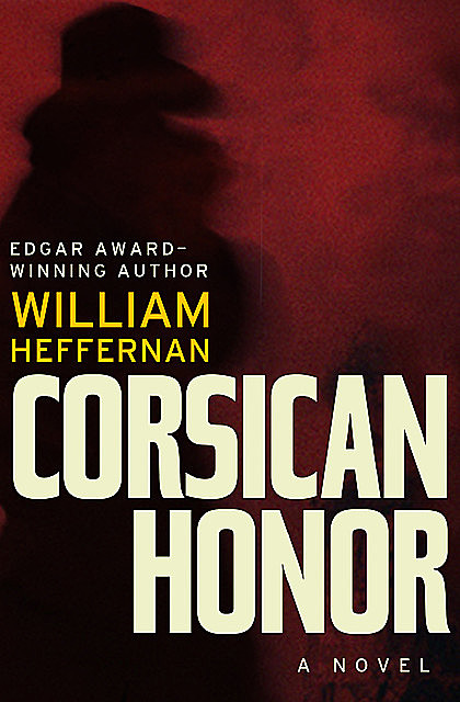 Corsican Honor, William Heffernan