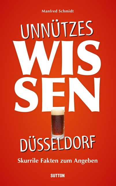 Unnützes Wissen Düsseldorf, Manfred Schmidt
