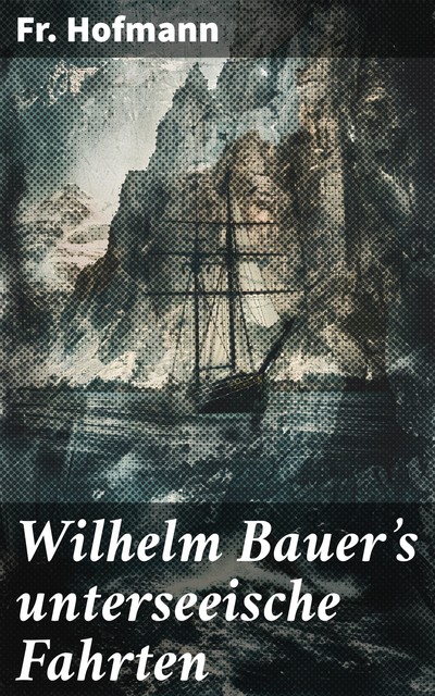 Wilhelm Bauer's unterseeische Fahrten, Hofmann