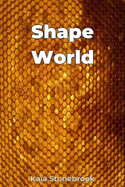 Shape World, Kaia Stonebrook