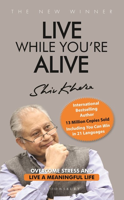 Live While You're Alive, Shiv Khera