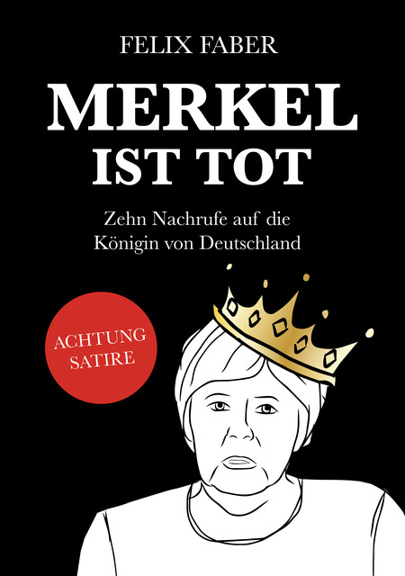 Merkel ist tot, Felix Faber