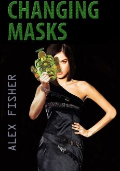 Changing masks, Alex Fisher