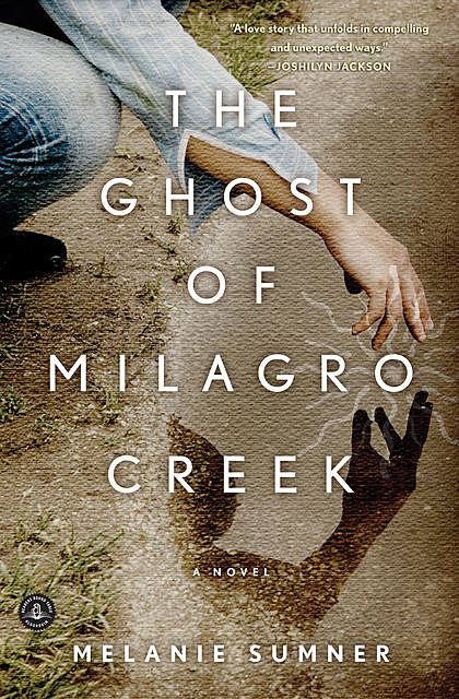 The Ghost of Milagro Creek, Melanie Sumner