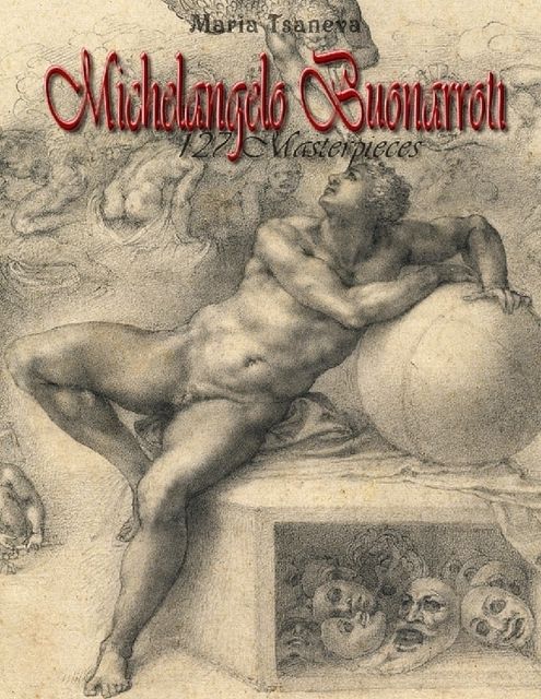 Michelangelo Buonarroti: 127 Masterpieces, Maria Tsaneva