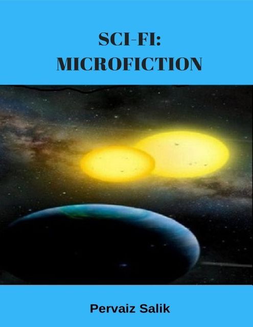 Sci-fi: Microfiction, Pervaiz Salik
