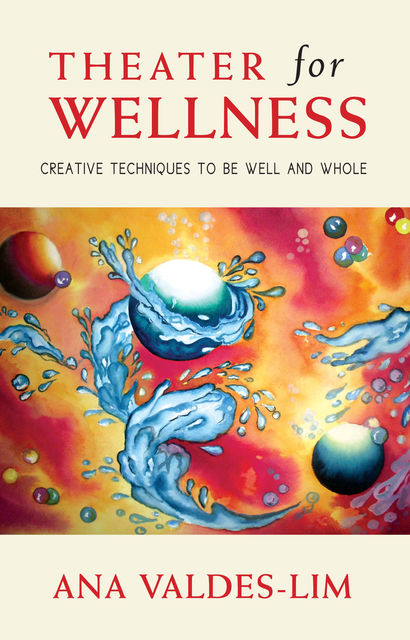 Theater For Wellness, Ana Valdes-Lim