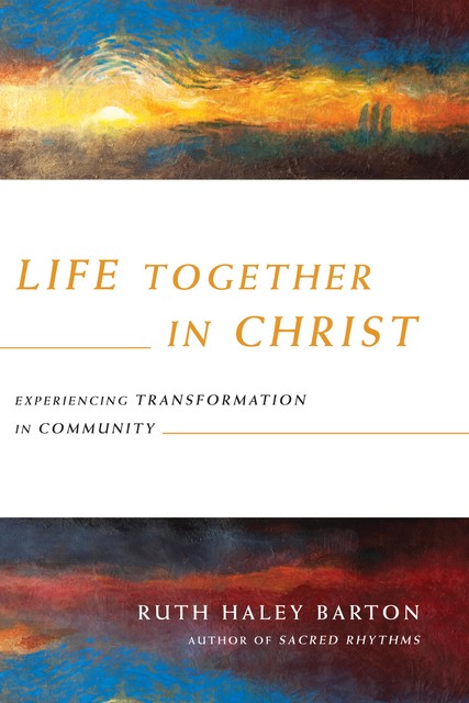 Life Together in Christ, Ruth Barton