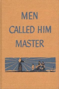 Men Called Him Master, Elwyn A.Smith