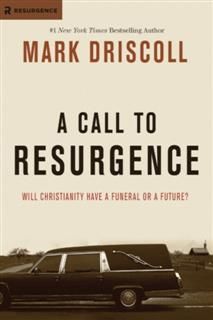 Call to Resurgence, Mark Driscoll
