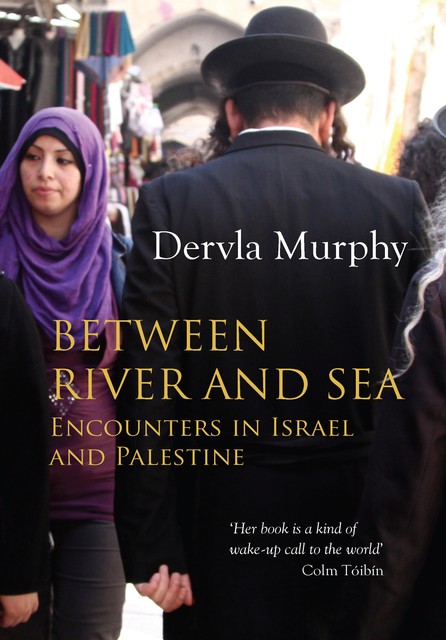 Between River and Sea, Dervla Murphy