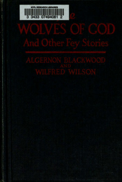 The Wolves of God, and Other Fey Stories, Algernon Blackwood