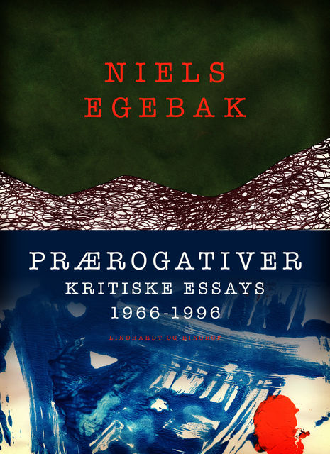 Prærogativer. Kritiske essays 1966–1996, Niels Egebak