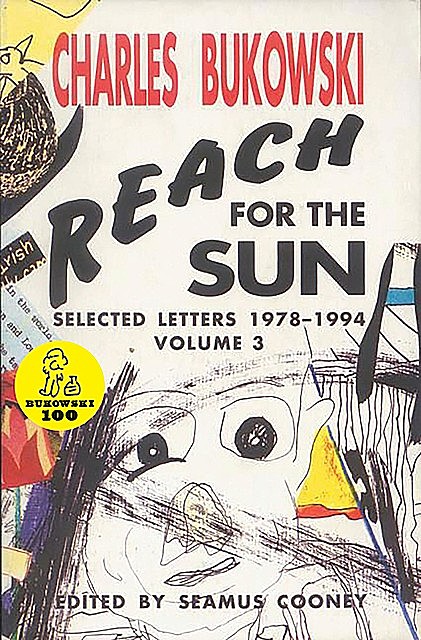 Reach for the Sun Vol. 3, Charles Bukowski