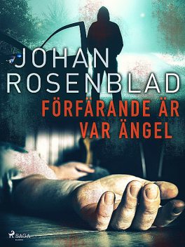 Förfärande är var ängel, Johan Rosenblad